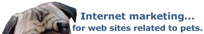 Internet Advertising and Marketing for pet, dog, cat, bird, horse, farm, and small pet related sites.
